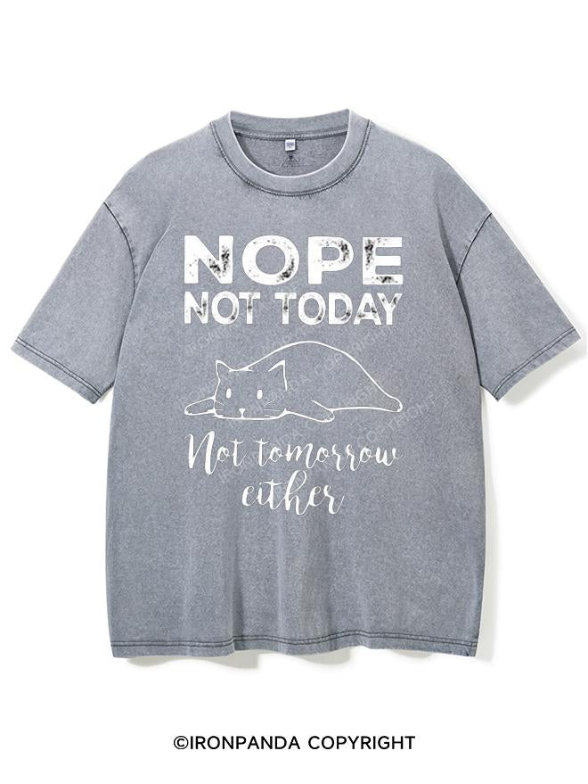 NOPE NOT TODAY NOT TOMORROW EITHER VINTAGE GYM SHIRT