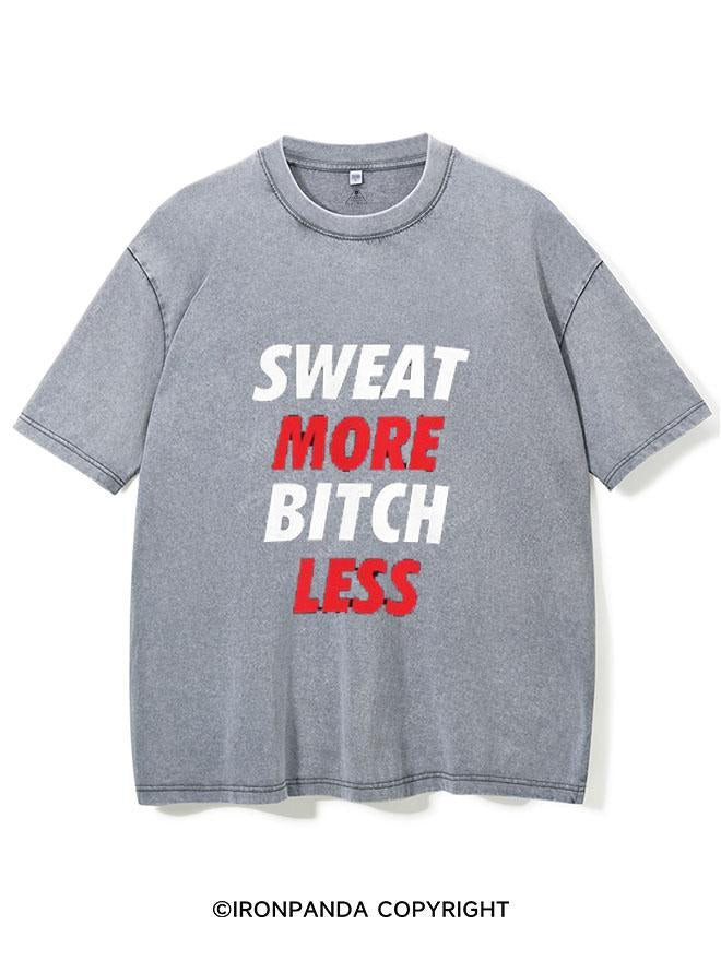 SWEAT MORE BITCH LESS  VINTAGE GYM SHIRT