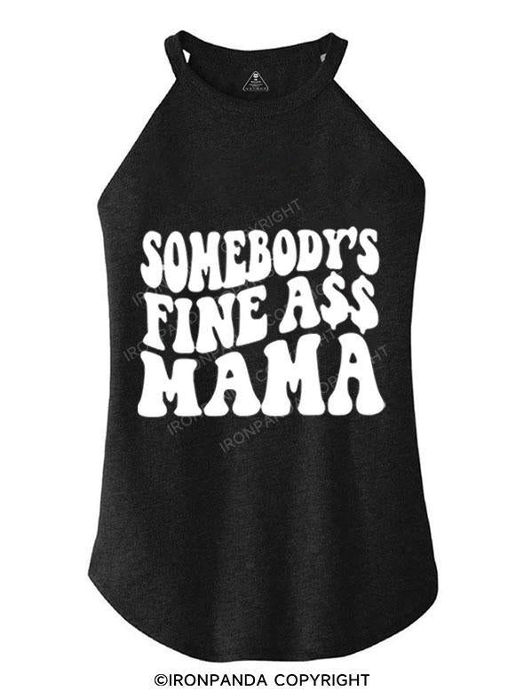 SOMEBODY'S FINE ASS MAMA TRI ROCKER COTTON TANK