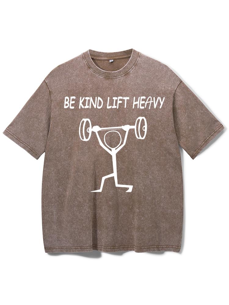 Be Kind Lift Heavy Washed Gym Shirt