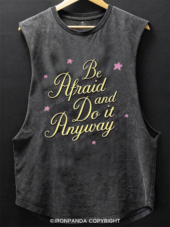 BE AFRAID AND DO IT ANYWAY SCOOP BOTTOM COTTON TANK