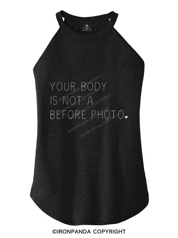 YOUR BODY IS NOT A BEFORE PHOTO ROCKER COTTON TANK