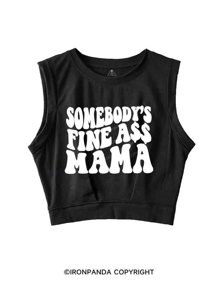 SOMEBODY'S FINE ASS MAMA  SLEEVELESS CROP TOPS