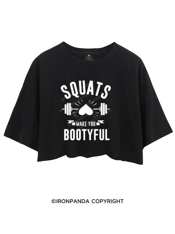 SQUATS MAKE YOU BOOTYFUL CROP TOPS