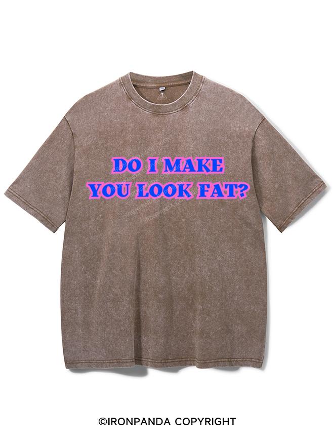 DO I MAKE YOU LOOK FAT VINTAGE GYM SHIRT