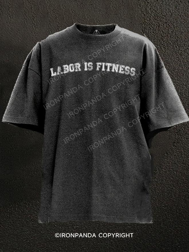 Labor is Fitness Washed Gym Shirt