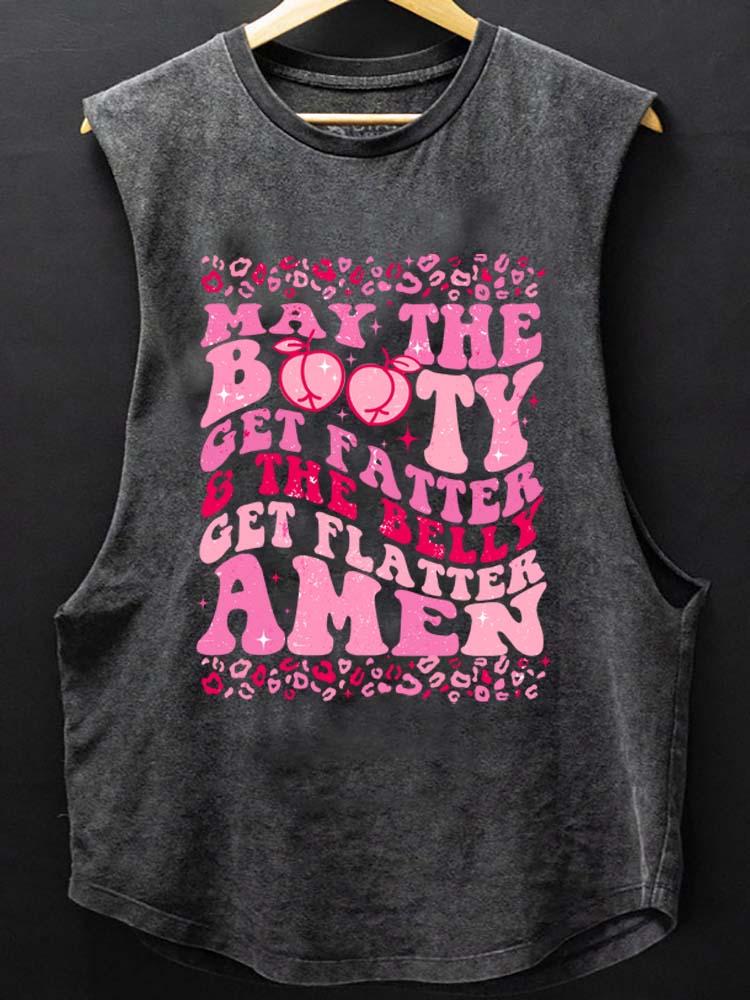 MAY THE BOOTY GET FATTER SCOOP BOTTOM COTTON TANK