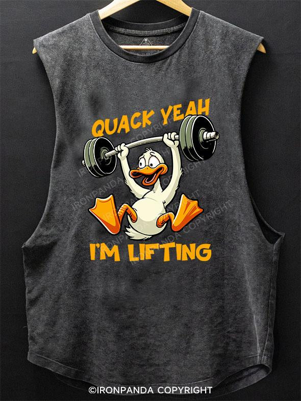 QUACK YEAH I'M LIFTING SCOOP BOTTOM COTTON TANK