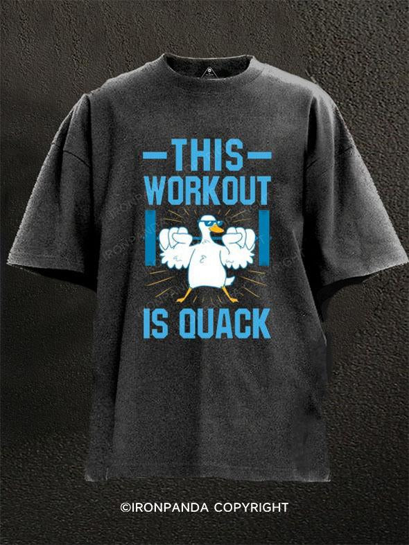 THIS WORKOUT IS QUACK Washed Gym Shirt