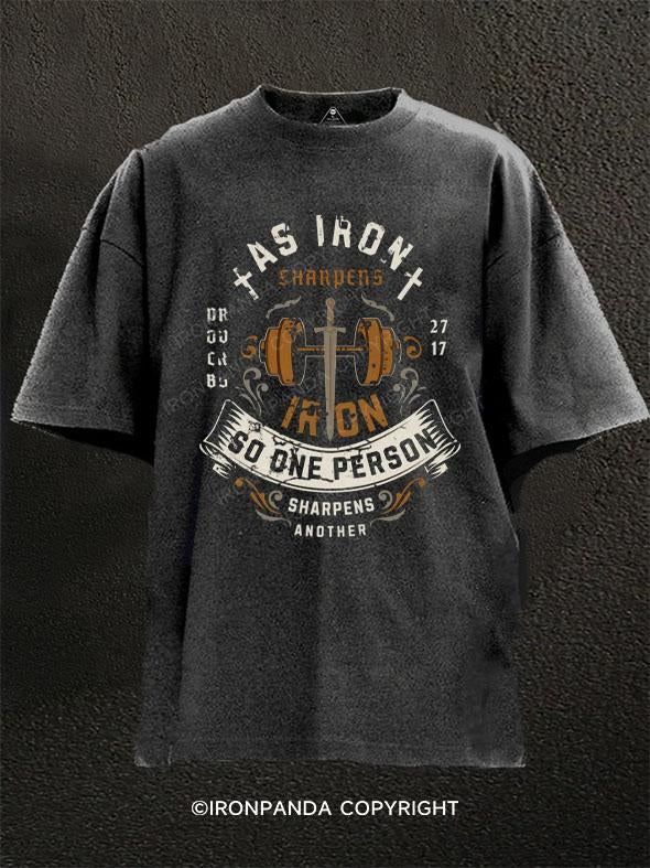 As iron sharpens iron, so one person sharpens another Washed Gym Shirt