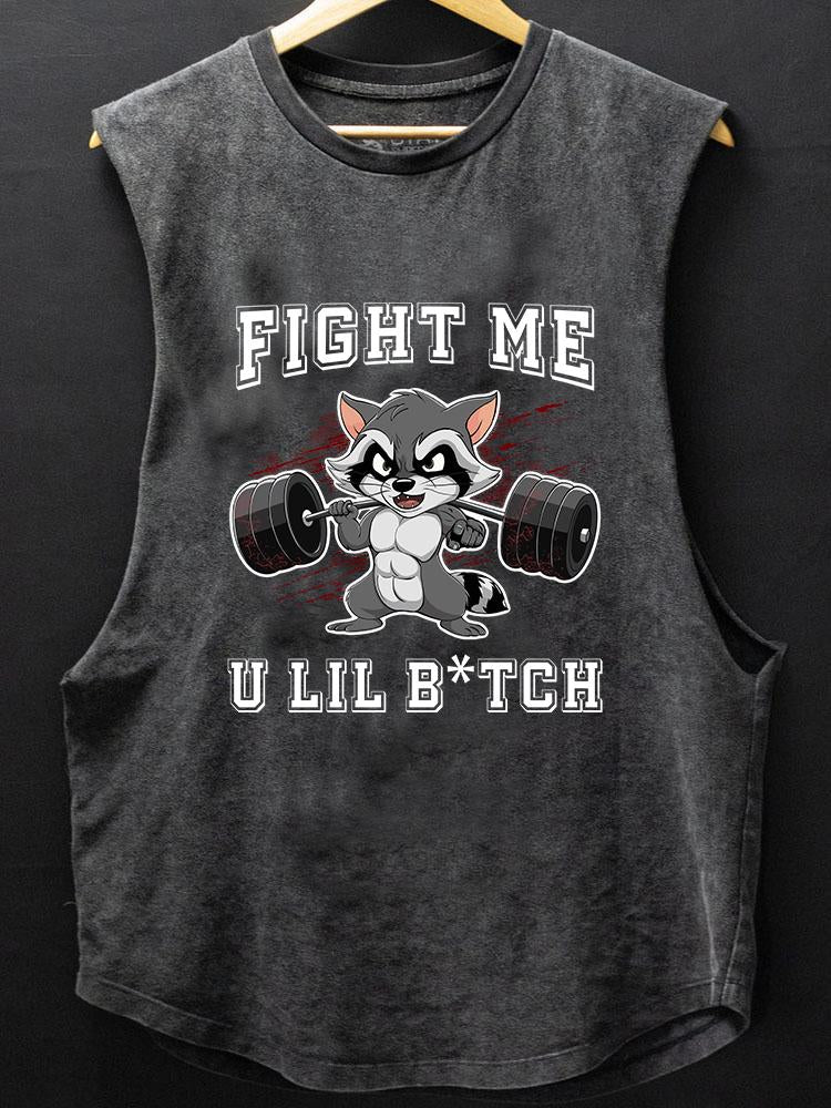 FIGHT ME U LIL BITCH RACCOON BOTTOM COTTON TANK