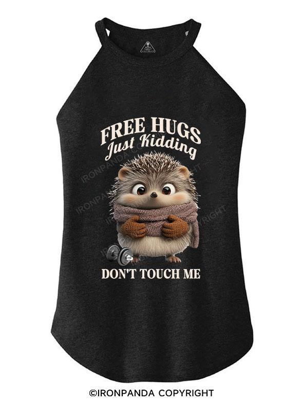 FREE HUGS JUST KIDDING DON'T TOUCH ME TRI ROCKER COTTON TANK