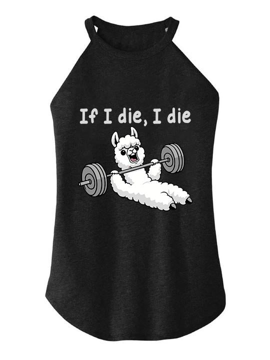 IF I DIE I DIE ROCKER COTTON TANK