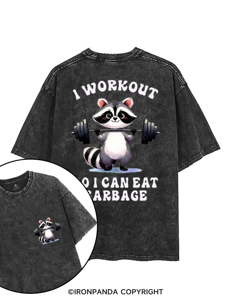 I WORKOUT SO I CAN EAT GARBAGE printed Gym Shirt