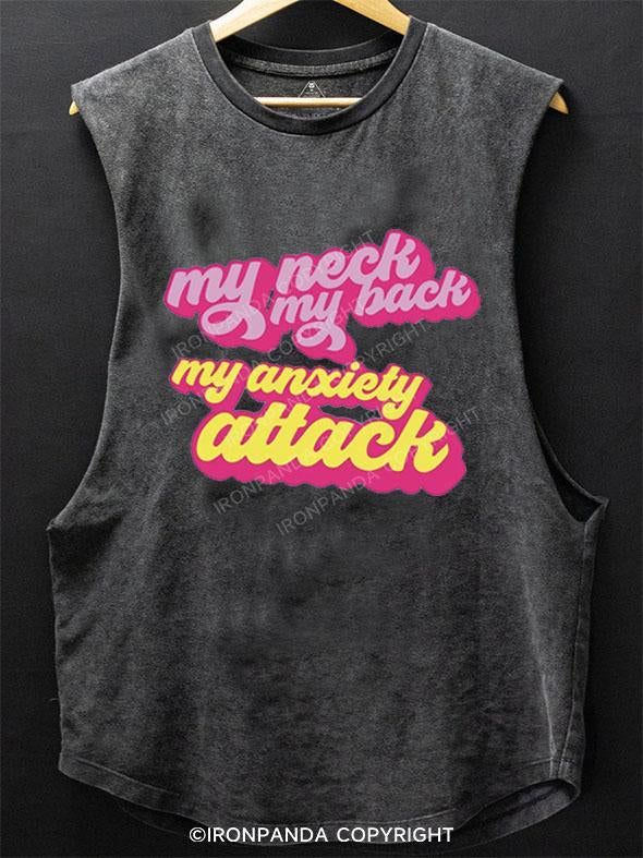 MY NECK MY BACK MY ANXIETY ATTACK SCOOP BOTTOM COTTON TANK