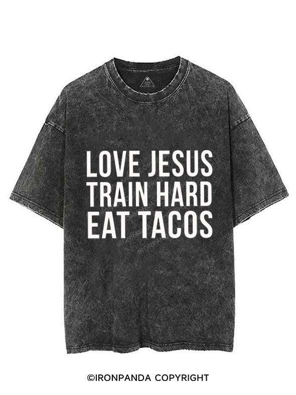 LOVE JESUS TRAIN HARD EAT TACOS VINTAGE GYM SHIRT