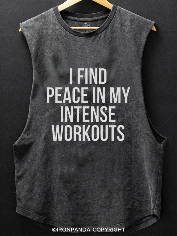 I FIND PEACE IN MY INTENSE WORKOUTS SCOOP BOTTOM COTTON TANK