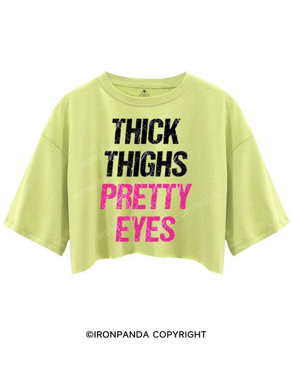 THICK THIGHS PRETTY EYES CROP TOPS