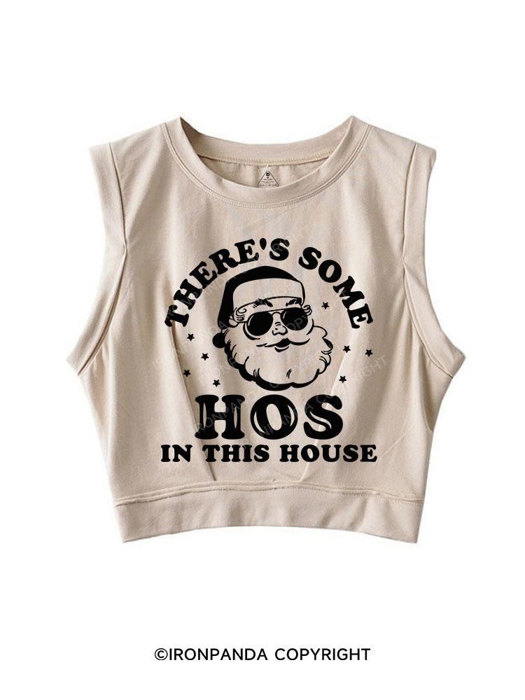 THERE'S SOME HOS IN THIS HOUSE SLEEVELESS CROP TOPS