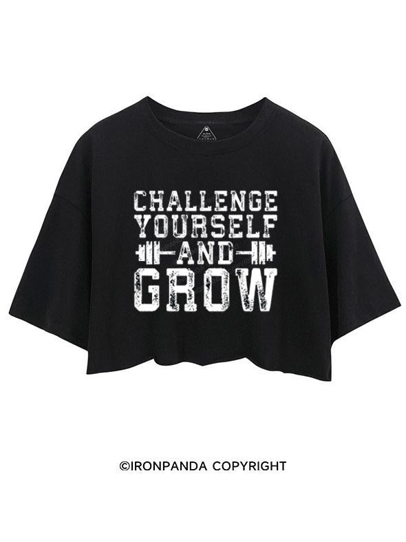 CHALLENGE YOURSELF AND GROW  CROP TOPS