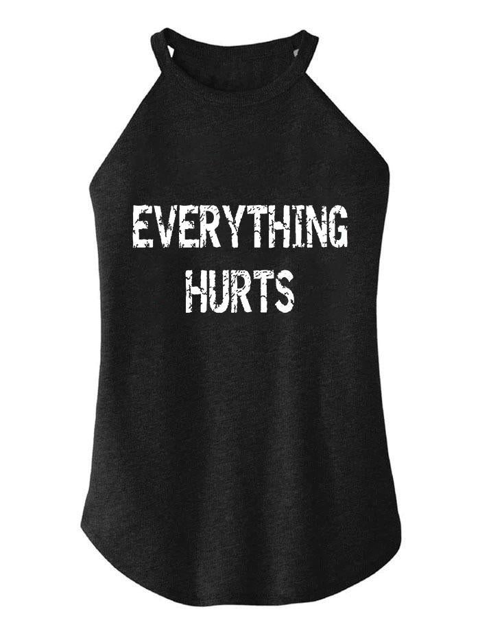 EVERYTHING HURTS ROCKER COTTON TANK