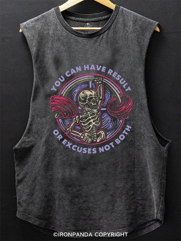 YOU CAN HAVE RESULT OR EXCUSES NOT BOTH SCOOP BOTTOM COTTON TANK