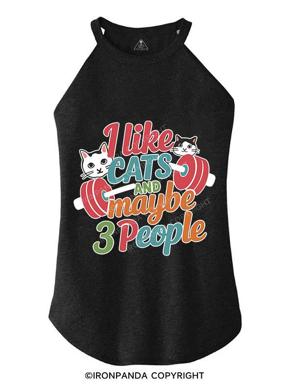 I LIKE CATS AND MAYBE 3 PEOPLE TRI ROCKER COTTON TANK