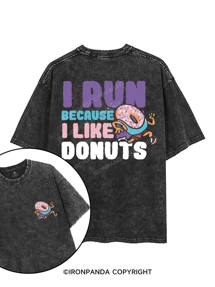 I RUN BECAUSE I LIKE DONUTS printed Gym Shirt