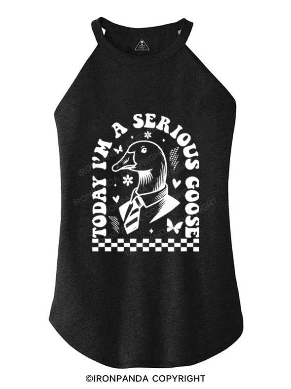 TODAY I'M A SERIOUS GOOSE TRI ROCKER COTTON TANK