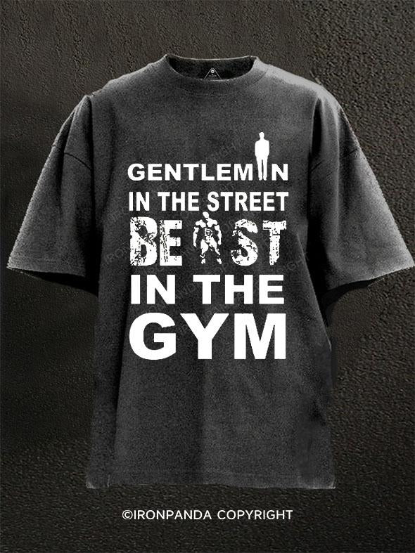 Gentelman in the Street Beast at the Gym Washed Gym Shirt