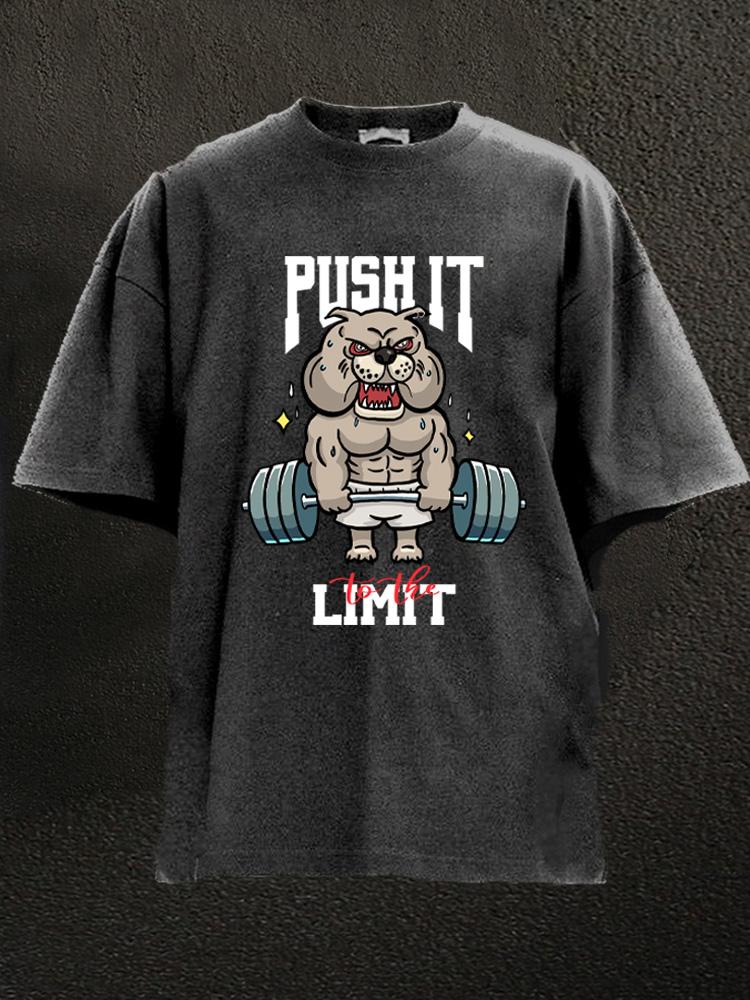 push it to the limit Washed Gym Shirt