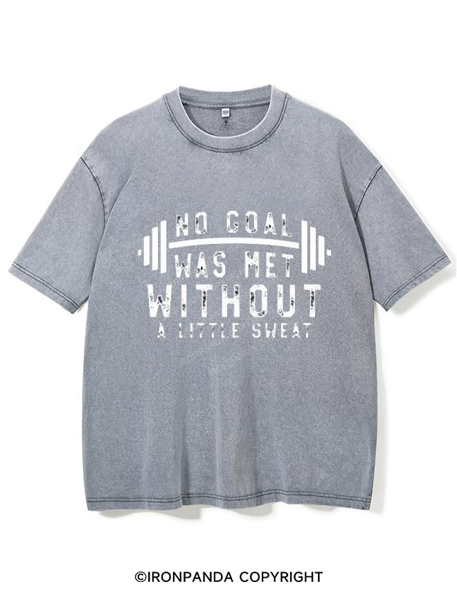 NO GOAL WAS MET WITHOUT A LITTLE SWEAT VINTAGE GYM SHIRT