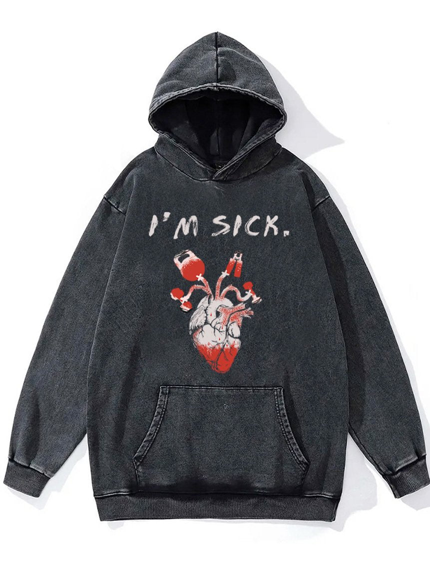 I'm sick Washed Gym Hoodie