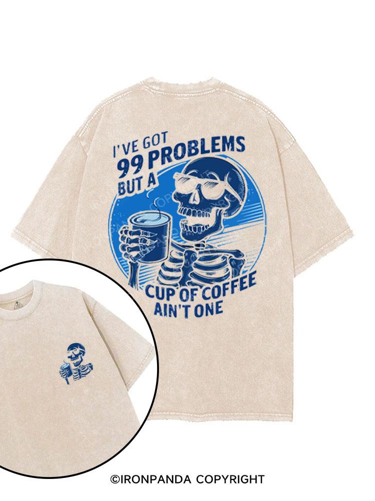 I'VE GOT 99 PROBLEMS BUT A CUP PF COFFEE AIN'T ONE printed Gym Shirt