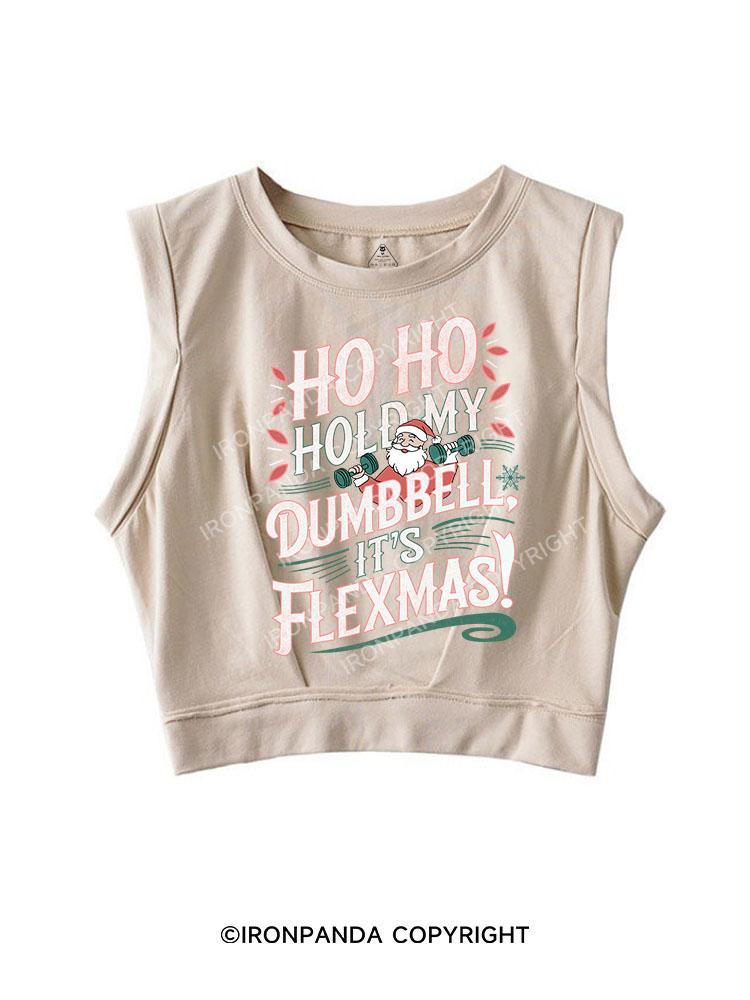 HO HO HOLD MY BUMBBELL IT'S FLEXMAS! SLEEVELESS CROP TOPS