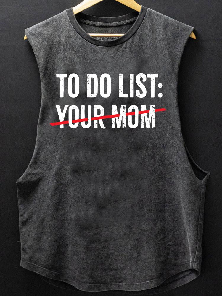 TO DO LIST YOUR MOM BOTTOM COTTON TANK