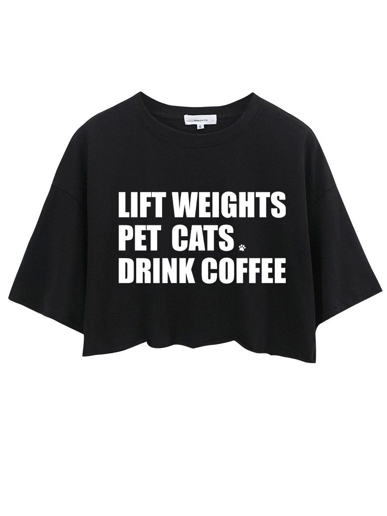 LIFT WEIGHTS PET CATS DRINK COFFEE  CROP TOPS