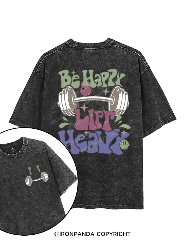 BE HAPPY LIFT HEAVY printed Gym Shirt