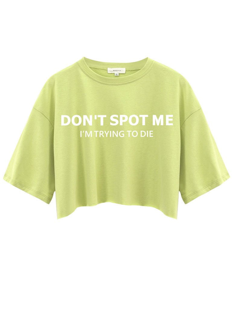 DON'T SPOT ME Crop Tops