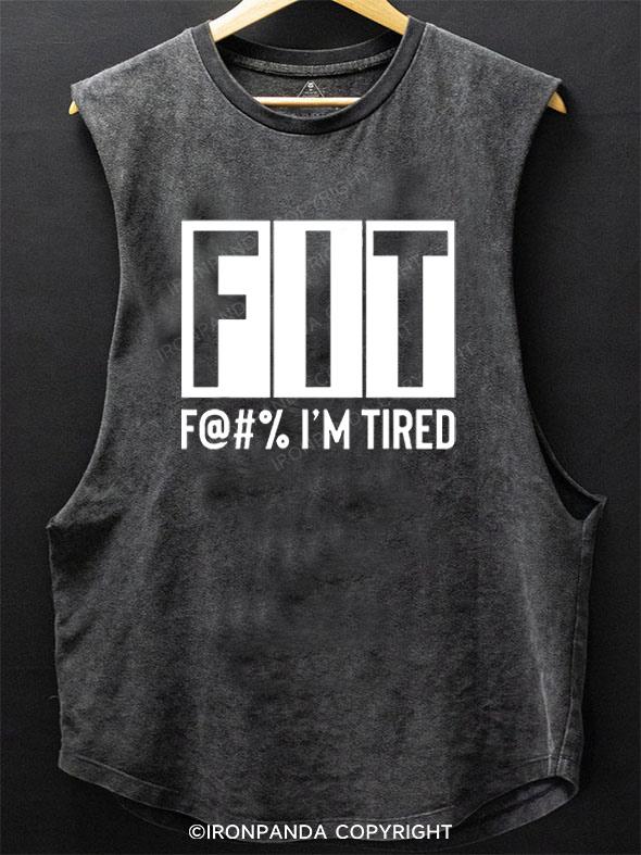 FIT I'm Tired SCOOP BOTTOM COTTON TANK