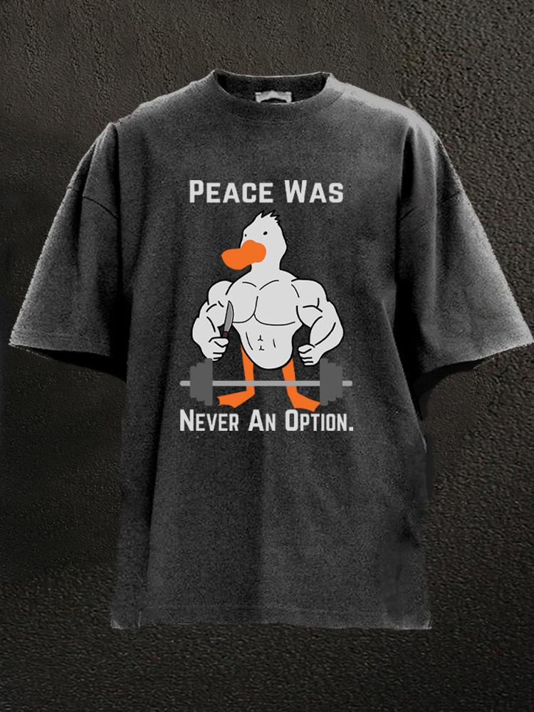 peace was never an option Washed Gym Shirt