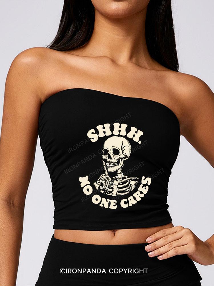 SHHH NO ONE CARES SPORT BOOB TUBE TOP