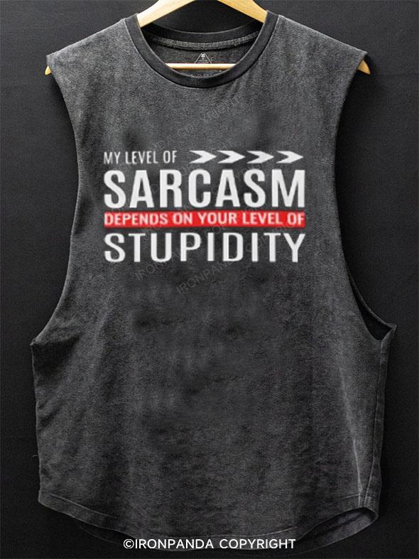 my level of sarcasm depends on your level of stupidity SCOOP BOTTOM COTTON TANK