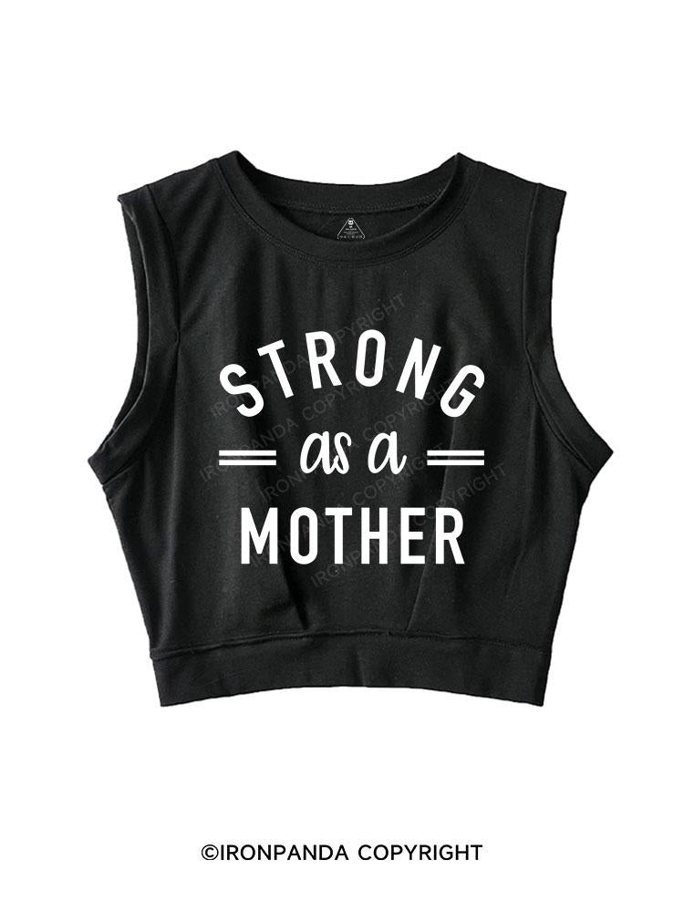 STRONG AS A MOTHER SLEEVELESS CROP TOPS