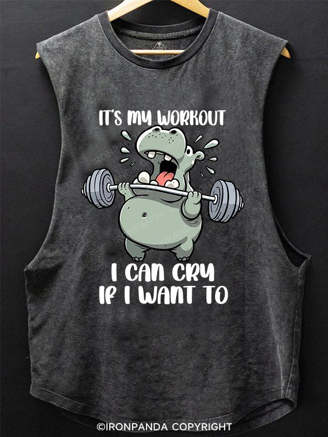 It's My Workout can cry if i want to SCOOP BOTTOM COTTON TANK