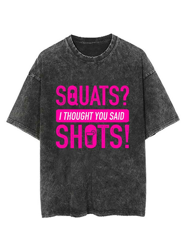 SQUATS？I THOUGHT YOU SAID SHOTS! VINTAGE GYM SHIRT