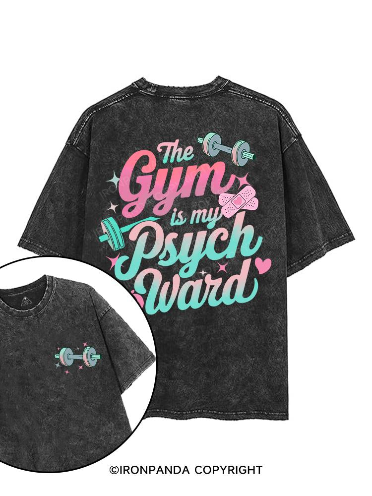 THE GYM IS MY PSYCH WARD printed Gym Shirt