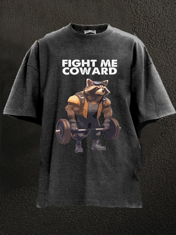 Fight Me Coward Washed Gym Shirt