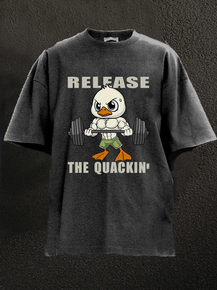 release the quackin' barbell Washed Gym Shirt