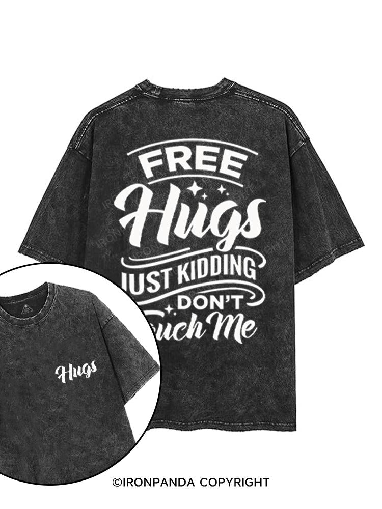 FREE HUGS JUST KIDDING DON'T TOUCH ME printed Gym Shirt